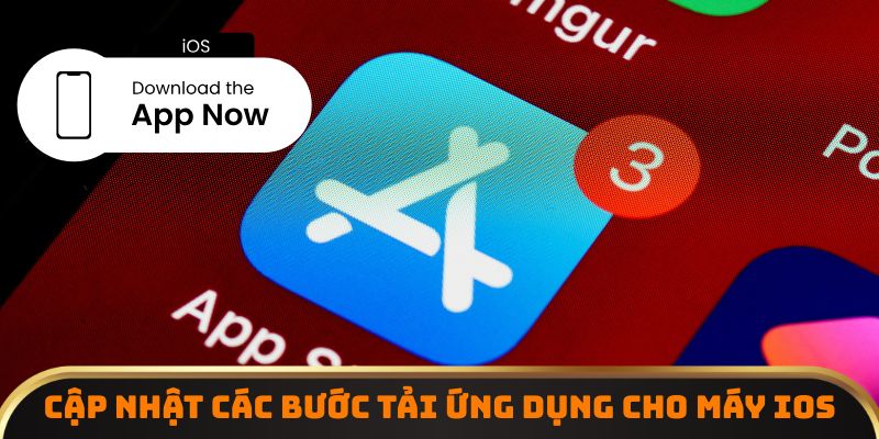 Cập nhật các bước tải ứng dụng cho máy iOS