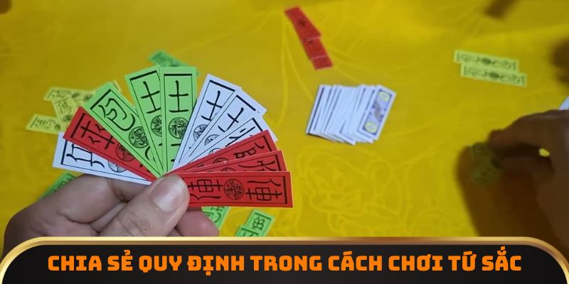 Chia sẻ quy định trong cách chơi tứ sắc