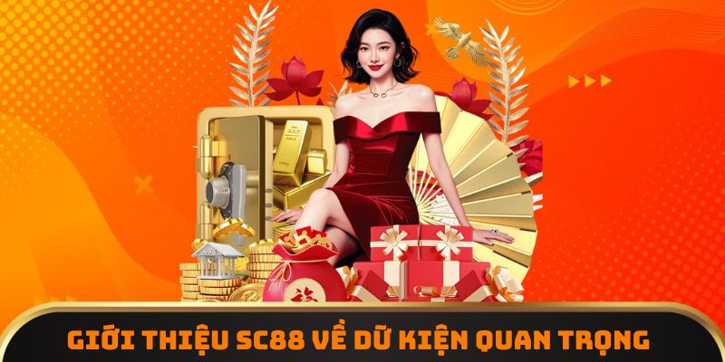 Giới thiệu SC88 về dữ kiện quan trọng