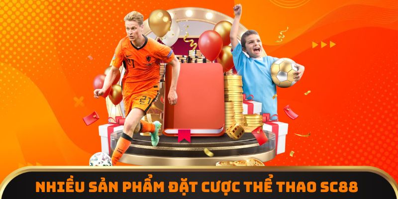 Nhiều sản phẩm đặt cược thể thao SC88