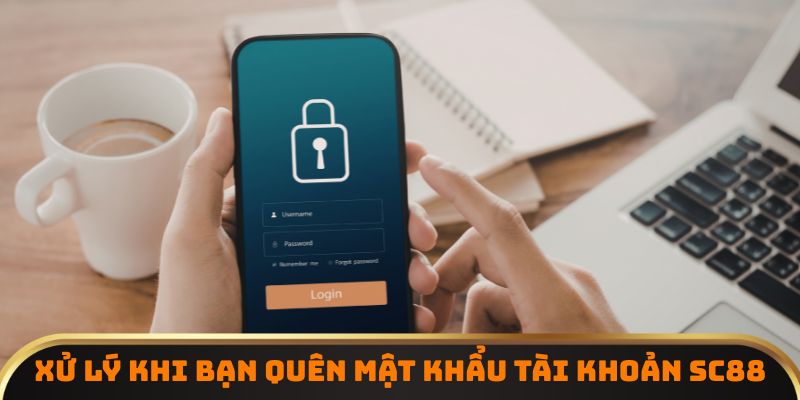 Xử lý khi bạn quên mật khẩu tài khoản SC88